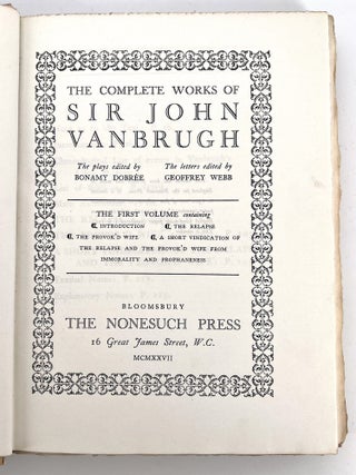 The Complete Works of Sir John Vanbrugh; The plays edited by Bonamy Dobrée + The letters edited by Geoffrey Webb.