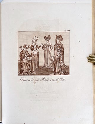 A Complete View of the Dress and Habits of the People of England; from the establishment of the Saxons in Britain to the present time, illustrated by engravings taken from the most authentic remains of Antiquity.