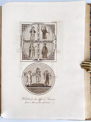 A Complete View of the Dress and Habits of the People of England; from the establishment of the Saxons in Britain to the present time, illustrated by engravings taken from the most authentic remains of Antiquity.