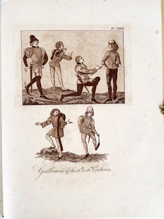 A Complete View of the Dress and Habits of the People of England; from the establishment of the Saxons in Britain to the present time, illustrated by engravings taken from the most authentic remains of Antiquity.