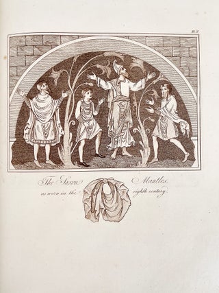A Complete View of the Dress and Habits of the People of England; from the establishment of the Saxons in Britain to the present time, illustrated by engravings taken from the most authentic remains of Antiquity.