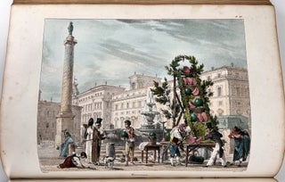 Un an à Rome et dans ses environs; Recueil de dessins lithographiés, représentant les costumes, les usages et le cérémonies civiles et religieuses des états romains, et généralement tout ce qu'on y voit de remarquable pendant le cours d'une année.