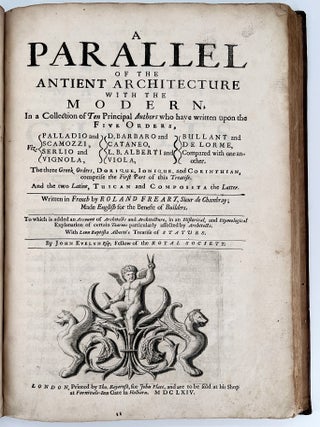 A Parallel of Antient Architecture with Modern; In a Collection of Ten Principal Authors who have Written upon the Five Orders, Palladio and Scamozzi, Serlio and Vignola, D. Barbaro and Cataneo, L.B. Alberti and Viola, Bullant and De Lorme, Compared with One Another. The Three Greek Orders, Dorique, Ionique, and Corinthian, Comprise the First Part of this Treatise. And the Two Latine, Tuscan and Composita, the Latter. .... With Leon Baptista Alberti's Treatise of Statues.
