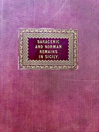 Saracenic and Norman Remains to Illustrate the Normans in Sicily