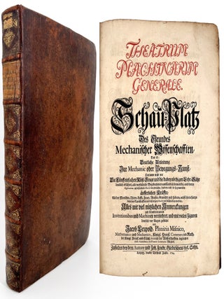 1596 Theatrum Machinarum Generale. Schau-Platz des Grundes Mechanischer Wissenschaften, das ist:...