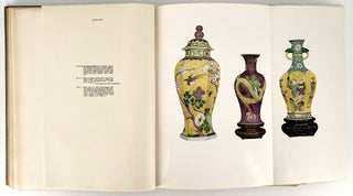 The Later Ceramic Wares of China; Being the Blue and White, Famille Verte, Famille Rose, Monochromes, etc., of the K'ang Hsi, Yung Chêng, Chi'en Lung and Other Periods of the Ch'ing Dynasty.