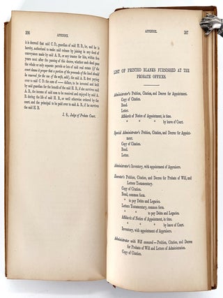 The Proceedings in the Probate Courts (of Massachusetts); including the probate of wills; appointment of administrators, guardians, and trustees; allowances; sale of real and personal estate; settlement of accounts; distribution of estates; assignment of dower, with table showing the present value of estates in dower; partition of lands, &c., &c., &c. With an appendix of practical forms, designed for the use of executors and others having business in the probate courts
