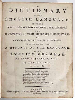 A Dictionary of the English Language; In Which the Words are Deduced From Their Originals and Illustrated In Their Different Significant By Examples From the Best Writers. To Which are Prefixed a History of the Language and an English Grammar
