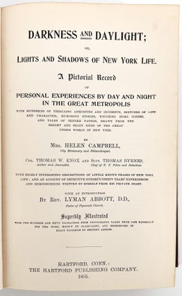 Darkness and Daylight, or Lights and Shadows of New York Life; A pictorial Record of Personal Experiences by Day and Night in the Great Metropolis
