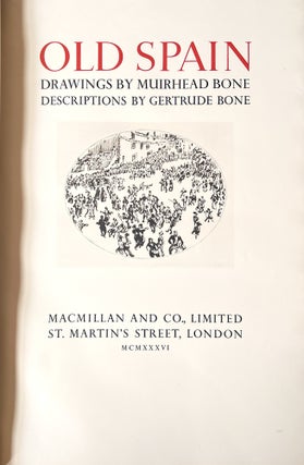 Old Spain; Drawings by Muirhead Bone, Descriptions by Gertrude Bone