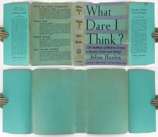 What Dare I Think?; The Challenge of Modern Science To Human Action & Belief. Including the Henry La Barre Jayne Foundation Lectures (Philadelphia) for 1931