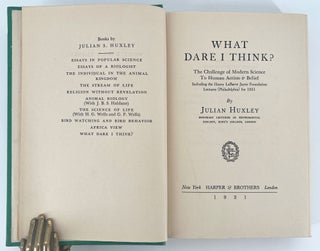 What Dare I Think?; The Challenge of Modern Science To Human Action & Belief. Including the Henry La Barre Jayne Foundation Lectures (Philadelphia) for 1931