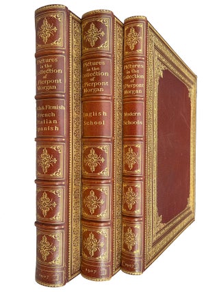 Pictures in the Collection of J. Pierpont Morgan at the Princes Gate and Dover House, London.