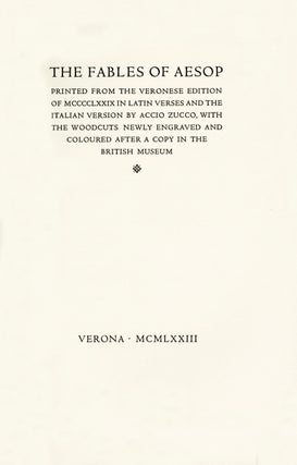 FABLES OF AESOP Printed from the Veronese Edition of MCCCCLXXIX in Latin Verses and the Italian Version by Accio Zucco. - (And:) The First Three Books of Caxton's Aesop Containing the Fables Illustrated in the Verona Aesopus of MCCCCLXXIX.