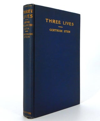 354 Three Lives; Stories of the Good Anna, Melanctha and the Gentle Lena. Gertrude Stein