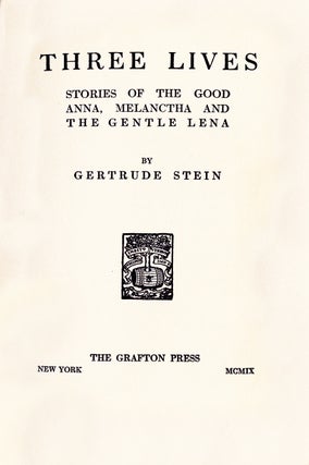 Three Lives; Stories of the Good Anna, Melanctha and the Gentle Lena