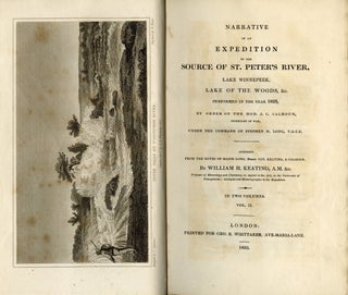 Narrative of an Expedition to the Source of St. Peter's River, Lake Winnipeek, Lake of the Woods, &C.; Performed in the Year 1823 by Order of the Hon. J. C. Calhoun, Secretary of War, Under the Command of Stephen H. Long, U.S.T.E.