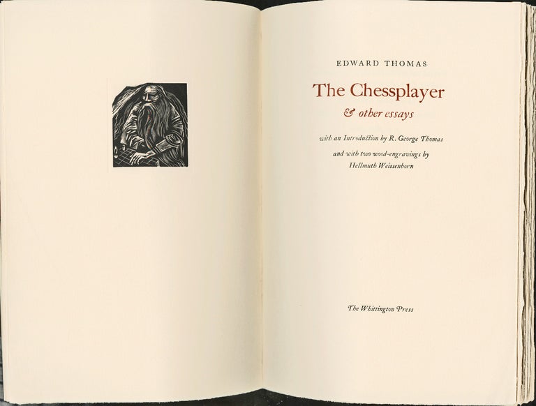 361 The Chessplayer & Other Essays; with an introduction by R. George Thomas and with two wood-engravings by Hellmuth Weissenborn. Edward WHITTINGTON PRESS / Thomas.