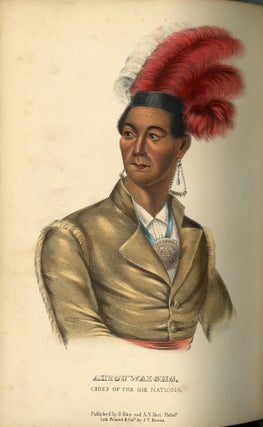 History of the Indian Tribes of North America; With Biographical Sketches and Anecdotes of the Principal Chiefs, Embellished with One Hundred and Twenty Portraits, from the Indian Gallery in the Department of War at Washington. By Thomas L. McKenney, Late of the Indian Department, Washington, and James Hall, Esq. of Cincinnati. In Three Volumes.