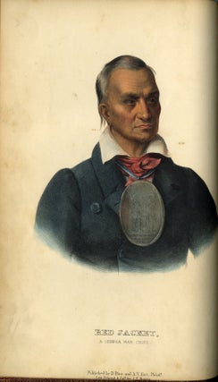 History of the Indian Tribes of North America; With Biographical Sketches and Anecdotes of the Principal Chiefs, Embellished with One Hundred and Twenty Portraits, from the Indian Gallery in the Department of War at Washington. By Thomas L. McKenney, Late of the Indian Department, Washington, and James Hall, Esq. of Cincinnati. In Three Volumes.