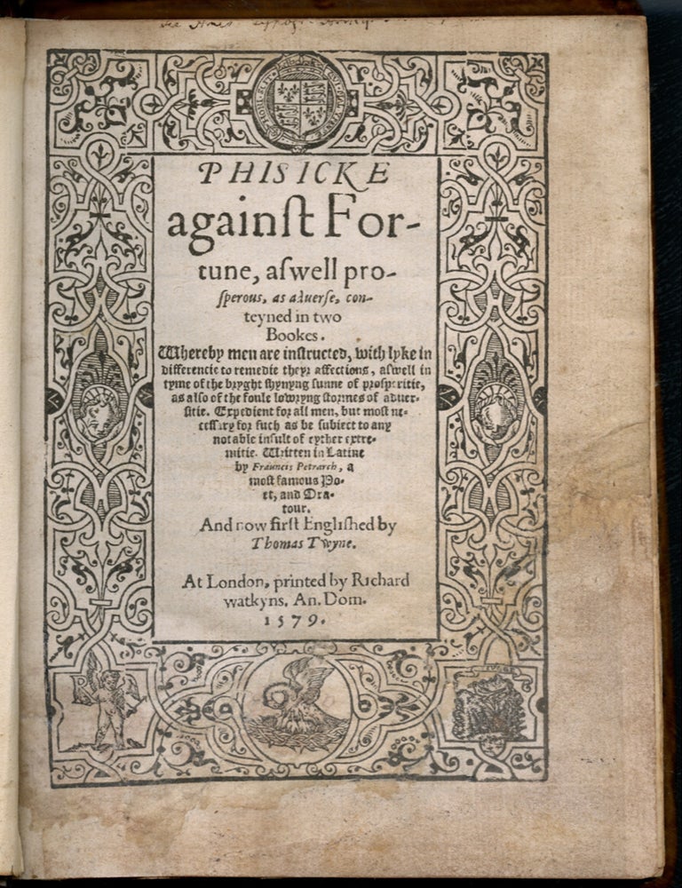 384 Phisicke against Fortune, as well prosperous, as adverse, contained in two Bookes [History of Gain and Fortune]. Petrarch . Thomas Twyne, Francesco Petrarca.
