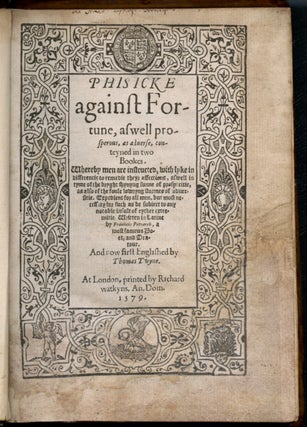 384 Phisicke against Fortune, as well prosperous, as adverse, contained in two Bookes [History of...