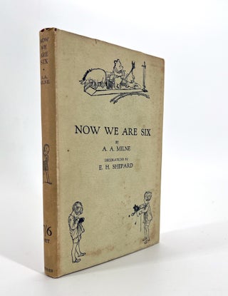 458 Now We Are Six. A. A. Milne, Alan Alexander: 1882–1956