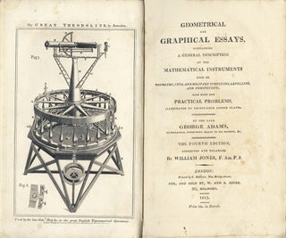Geometrical and Graphical Essays [and] Plates to the Geometrical and Graphical Essays.; By the late George Adams, Mathematical Instrument Maker to his Majesty, &c.