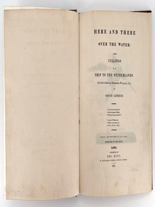 Here and There over the Water: Being Cullings in a Trip to the Netherlands. (The Field of Battle and Monuments - Waterloo, &c.) by Omnium Gatherum.
