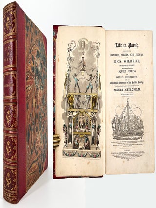 848 Life in Paris; Life in Paris; comprising the Rambles, Sprees, and Amours, of Dick Wildfire of...
