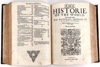 The Historie of the World |Commonly called, | THE NATURALL HISTORIE OF I C.PLINIUS SECUNDUS.| Translated into English by PHILEMON HOLLAND I Doctor of Phyjicke