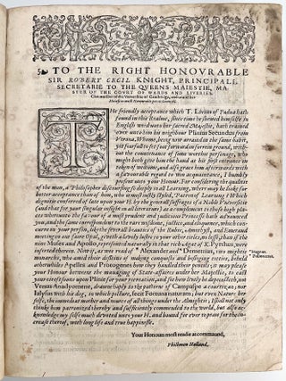 The Historie of the World |Commonly called, | THE NATURALL HISTORIE OF I C.PLINIUS SECUNDUS.| Translated into English by PHILEMON HOLLAND I Doctor of Phyjicke
